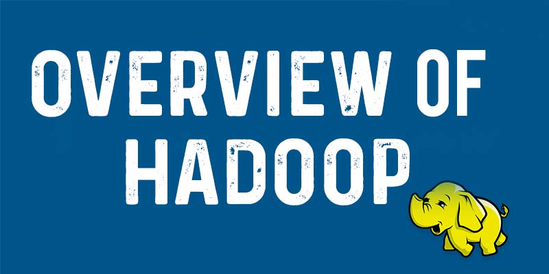 Overview of Hadoop