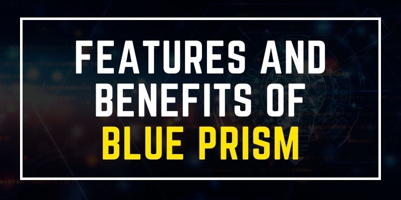 features and benefits of blue Prism