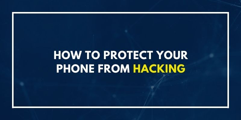 how to protect your phone from hacking