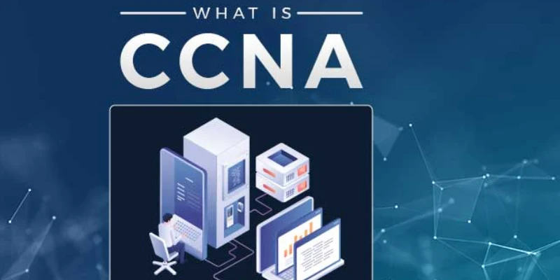 What-Is-CCNA-and-Why-Is-It-Important