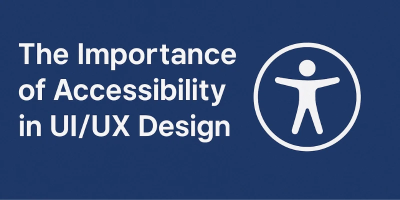 The-Importance-of-Accessibility-in-UIUX-Design.